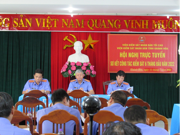 Viện kiểm sát nhân dân tỉnh Khánh Hòa tổ chức trực tuyến Hội nghị sơ kết công tác kiểm sát 6 tháng đầu năm 2022