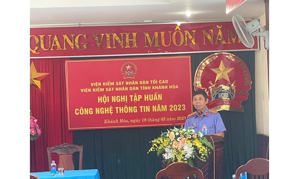 VIỆN KIỂM SÁT NHÂN DÂN TỈNH KHÁNH HÒA TỔ CHỨC TẬP HUẤN PHẦN MỀM ĐƠN THƯ KHIẾU NẠI TỐ CÁO TRONG NGÀNH KIỂM SÁT NHÂN DÂN